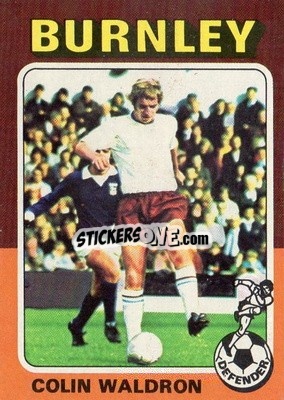 Figurina Colin Waldron - Footballers 1975-1976
 - Topps