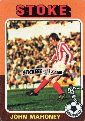 Cromo John Mahoney - Footballers 1975-1976
 - Topps