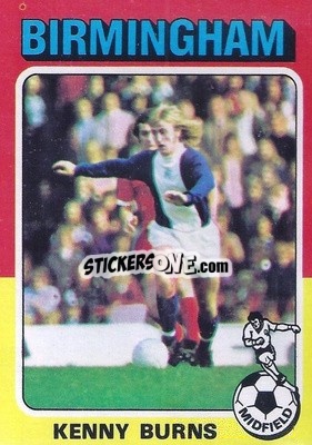 Sticker Kenny Burns - Footballers 1975-1976
 - Topps