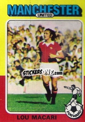 Sticker Lou Macari - Footballers 1975-1976
 - Topps