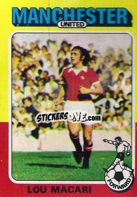 Sticker Lou Macari - Footballers 1975-1976
 n. 107 - Topps