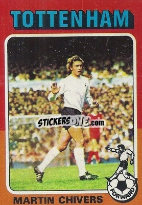 Sticker Martin Chivers - Footballers 1975-1976
 - Topps