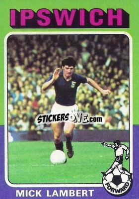Sticker Mick Lambert - Footballers 1975-1976
 - Topps