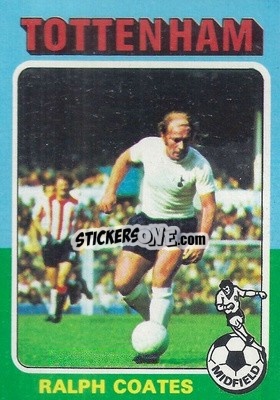 Sticker Ralph Coates - Footballers 1975-1976
 - Topps
