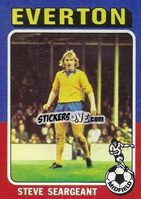 Cromo Steve Seargeant - Footballers 1975-1976
 - Topps