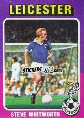 Cromo Steve Whitworth - Footballers 1975-1976
 - Topps