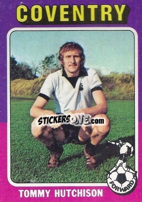 Cromo Tom Hutchison - Footballers 1975-1976
 - Topps