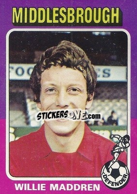 Cromo Willie Maddren - Footballers 1975-1976
 - Topps