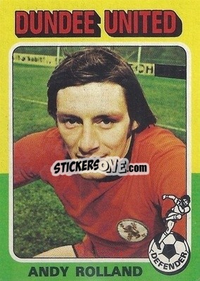 Sticker Andy Rolland - Scottish Footballers 1975-1976
 - Topps