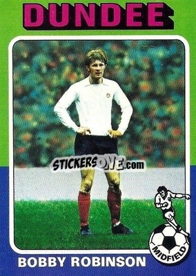 Cromo Bobby Robinson - Scottish Footballers 1975-1976
 - Topps