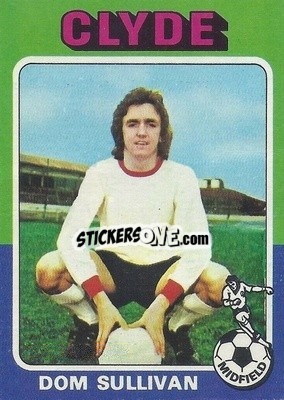 Sticker Dom Sullivan - Scottish Footballers 1975-1976
 - Topps