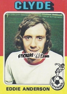 Sticker Eddie Anderson - Scottish Footballers 1975-1976
 - Topps