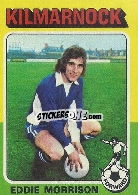 Sticker Eddie Morrison - Scottish Footballers 1975-1976
 - Topps
