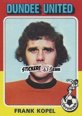 Sticker Frank Kopel - Scottish Footballers 1975-1976
 - Topps