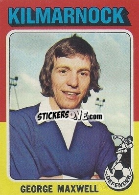 Sticker George Maxwell - Scottish Footballers 1975-1976
 - Topps