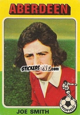 Sticker Joe Smith - Scottish Footballers 1975-1976
 - Topps