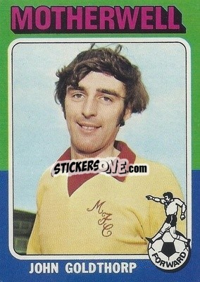 Sticker John Goldthorp - Scottish Footballers 1975-1976
 - Topps