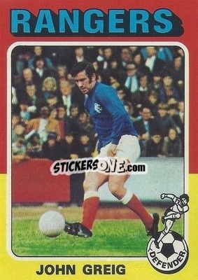 Sticker John Greig - Scottish Footballers 1975-1976
 - Topps