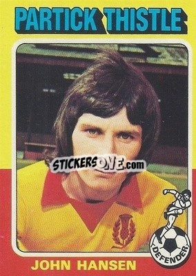 Sticker John Hansen - Scottish Footballers 1975-1976
 - Topps