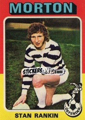 Sticker Stan Rankin - Scottish Footballers 1975-1976
 - Topps