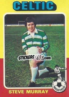 Sticker Steve Murray - Scottish Footballers 1975-1976
 - Topps