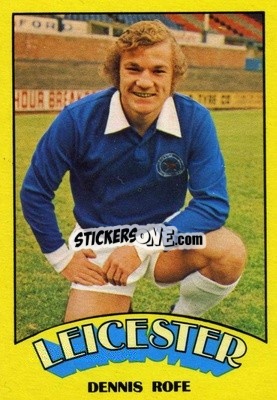 Sticker Dennis Rofe - Footballers 1974-1975
 - A&BC
