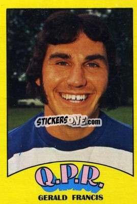 Sticker Gerry Francis - Footballers 1974-1975
 - A&BC