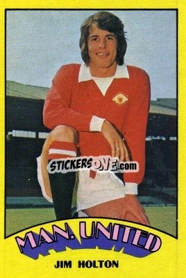 Sticker Jim Holton - Footballers 1974-1975
 - A&BC