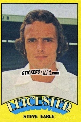Sticker Steve Earle - Footballers 1974-1975
 - A&BC
