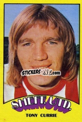 Sticker Tony Currie - Footballers 1974-1975
 - A&BC