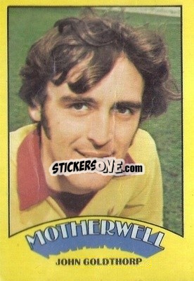 Sticker John Goldthorp - Scottish Footballers 1974-1975
 - A&BC