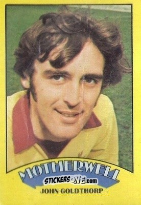 Sticker John Goldthorp - Scottish Footballers 1974-1975
 - A&BC