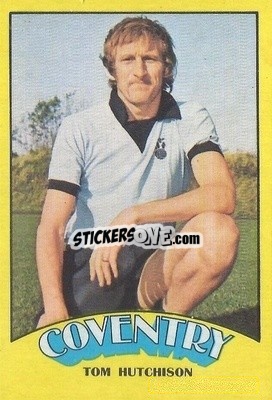 Sticker Tom Hutchison - Scottish Footballers 1974-1975
 - A&BC