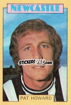 Sticker Pat Howard - Footballers 1973-1974
 - A&BC