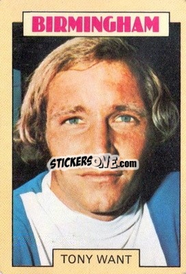 Sticker Tony Want - Footballers 1973-1974
 n. 17 - A&BC