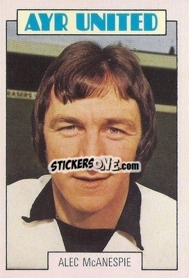 Sticker Alex McAnespie  - Scottish Footballers 1973-1974
 - A&BC