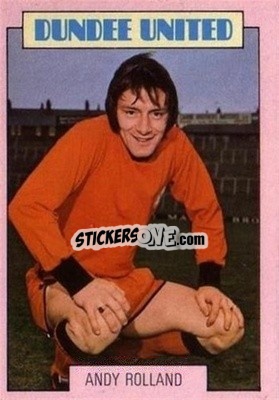 Sticker Andy Rolland - Scottish Footballers 1973-1974
 - A&BC