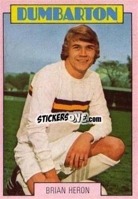 Sticker Brian Heron - Scottish Footballers 1973-1974
 - A&BC