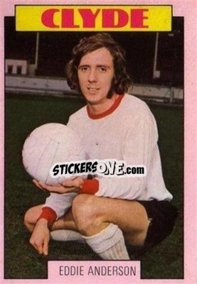 Sticker Eddie Anderson - Scottish Footballers 1973-1974
 - A&BC