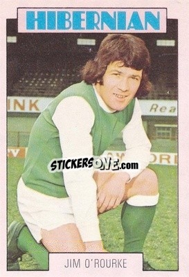 Sticker Jim O'Rourke - Scottish Footballers 1973-1974
 - A&BC