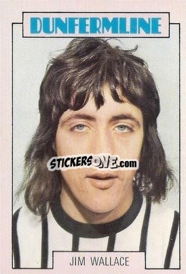 Sticker Jim Wallace - Scottish Footballers 1973-1974
 - A&BC