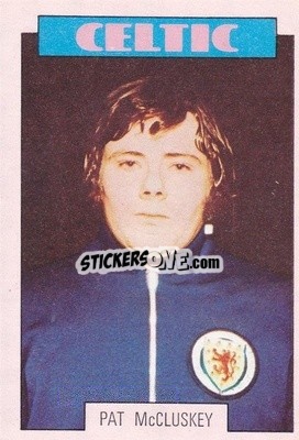 Sticker Pat McCluskey - Scottish Footballers 1973-1974
 - A&BC