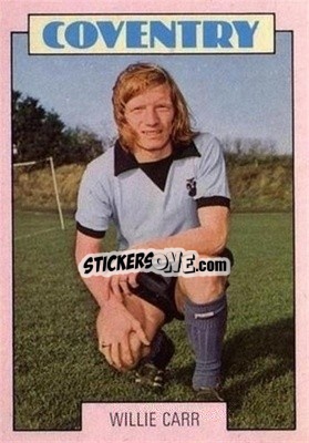 Sticker Willie Carr - Scottish Footballers 1973-1974
 - A&BC