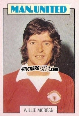 Sticker Willie Morgan - Scottish Footballers 1973-1974
 - A&BC