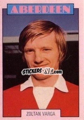 Sticker Zoltan Varga - Scottish Footballers 1973-1974
 n. 154 - A&BC