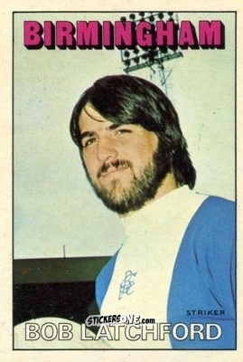 Sticker Bob Latchford - Footballers 1972-1973
 n. 206 - A&BC