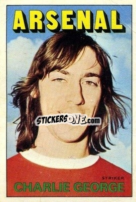 Sticker Charlie George - Footballers 1972-1973
 - A&BC