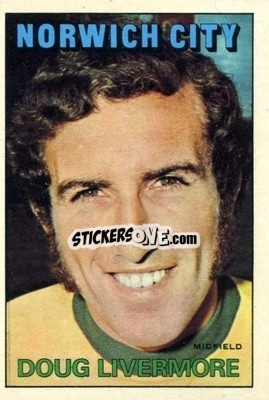 Sticker Doug Livermore - Footballers 1972-1973
 - A&BC