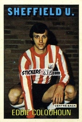 Cromo Eddie Colquhoun - Footballers 1972-1973
 - A&BC