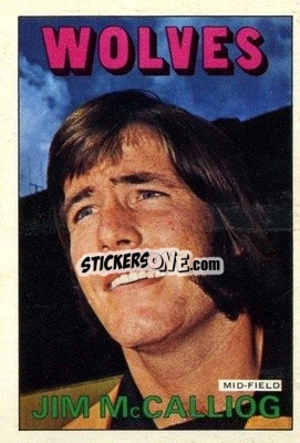 Sticker Jim McCalliog - Footballers 1972-1973
 - A&BC